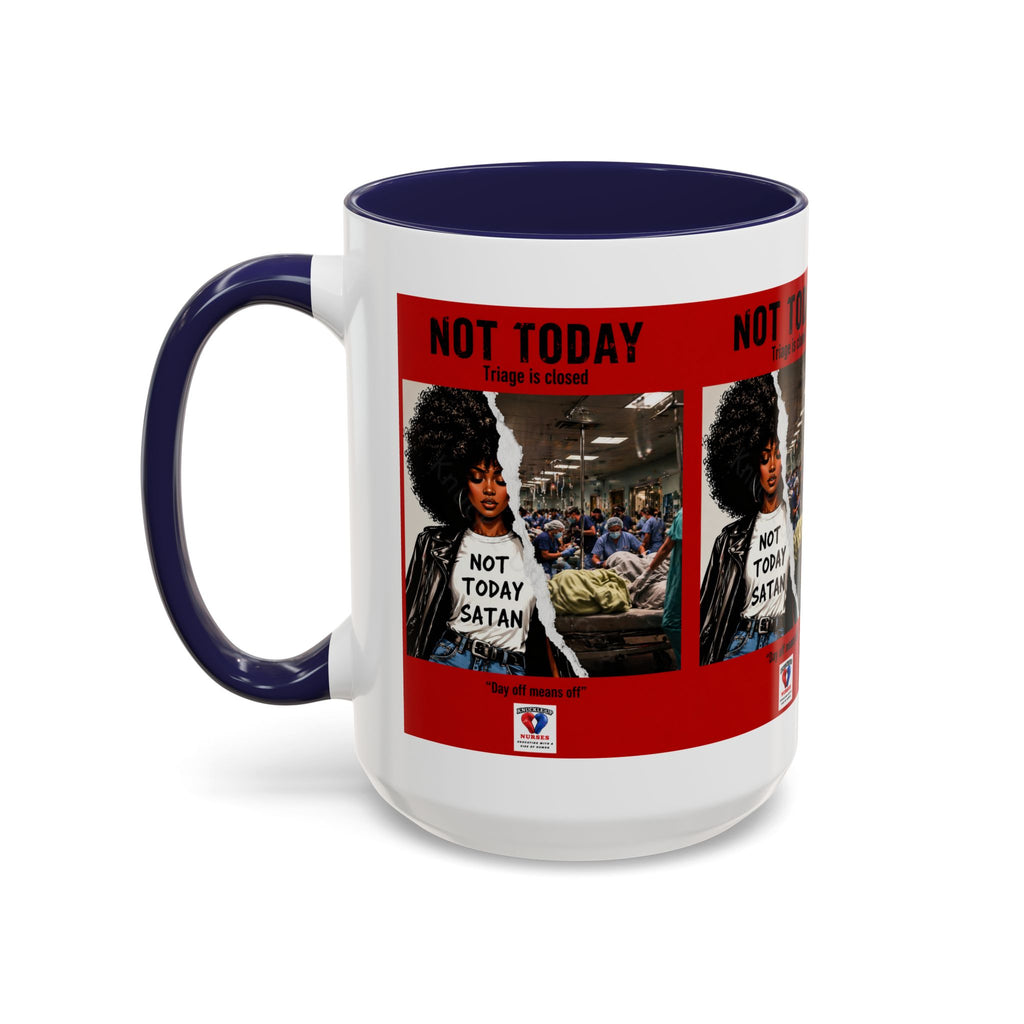 Not Today Satan Triage Is Closed Accent Coffee Mug | Funny Nurse Mug | Healthcare Humor Gift