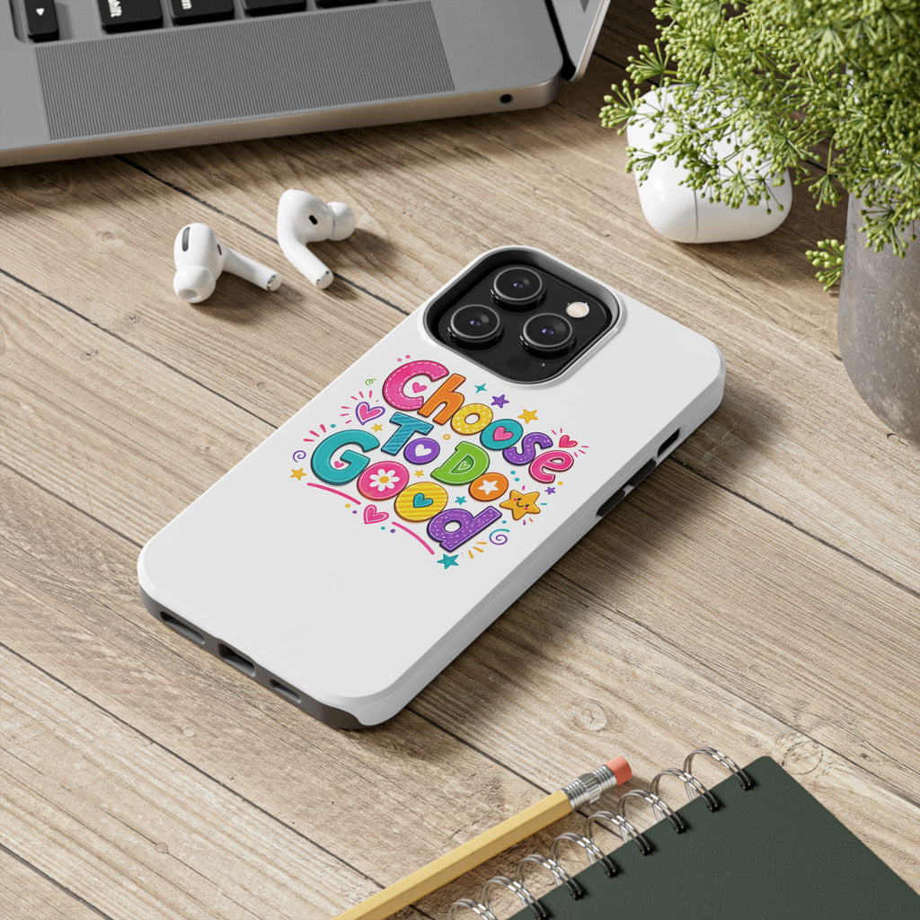 Girls Choose To Do Good Inspirational Glossy Tough Phone Case
