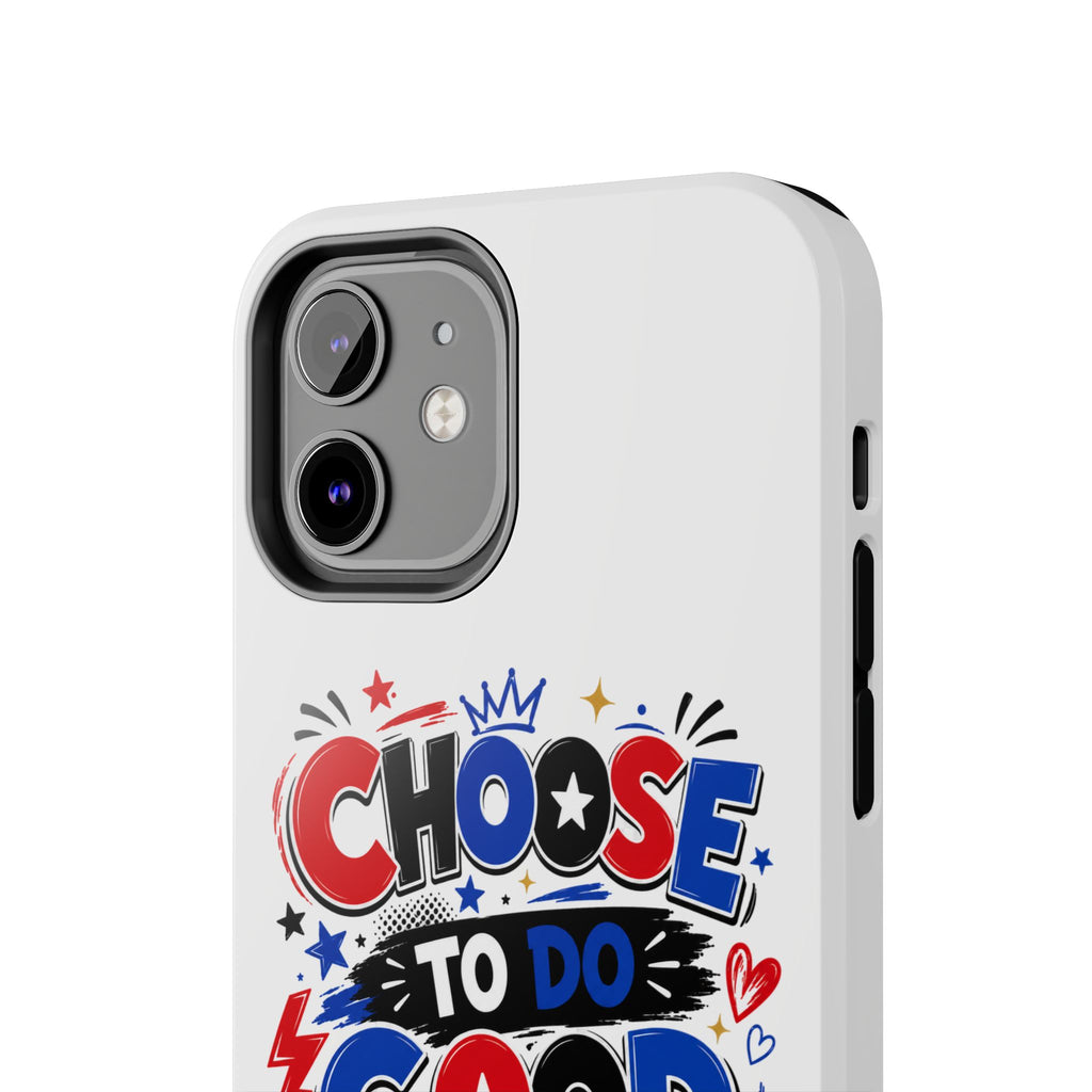 Boys Choose To Do Good Inspirational Glossy Tough Phone Case