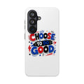 Boys Choose To Do Good Inspirational Glossy Tough Phone Case
