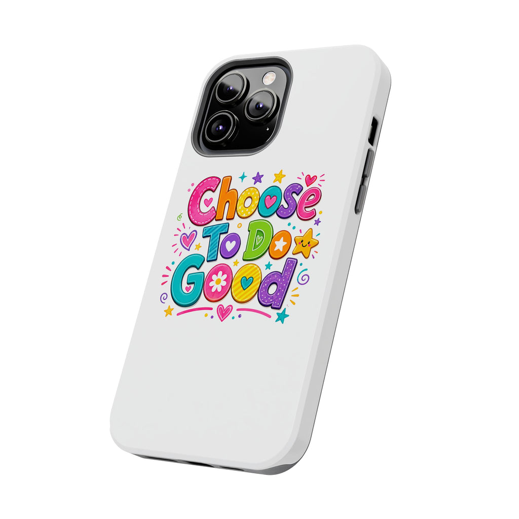 Girls Choose To Do Good Inspirational Glossy Tough Phone Case