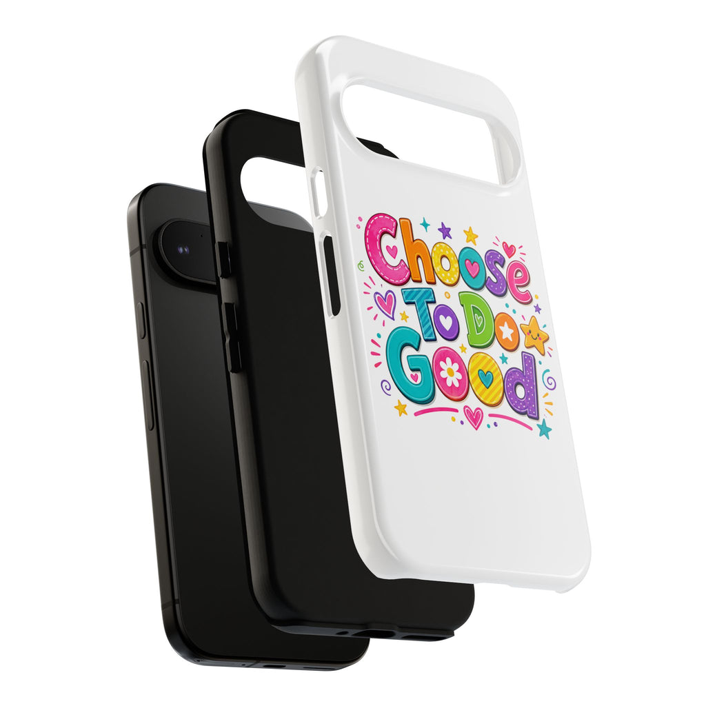 Girls Choose To Do Good Inspirational Tough Phone Case – Glossy or Matte