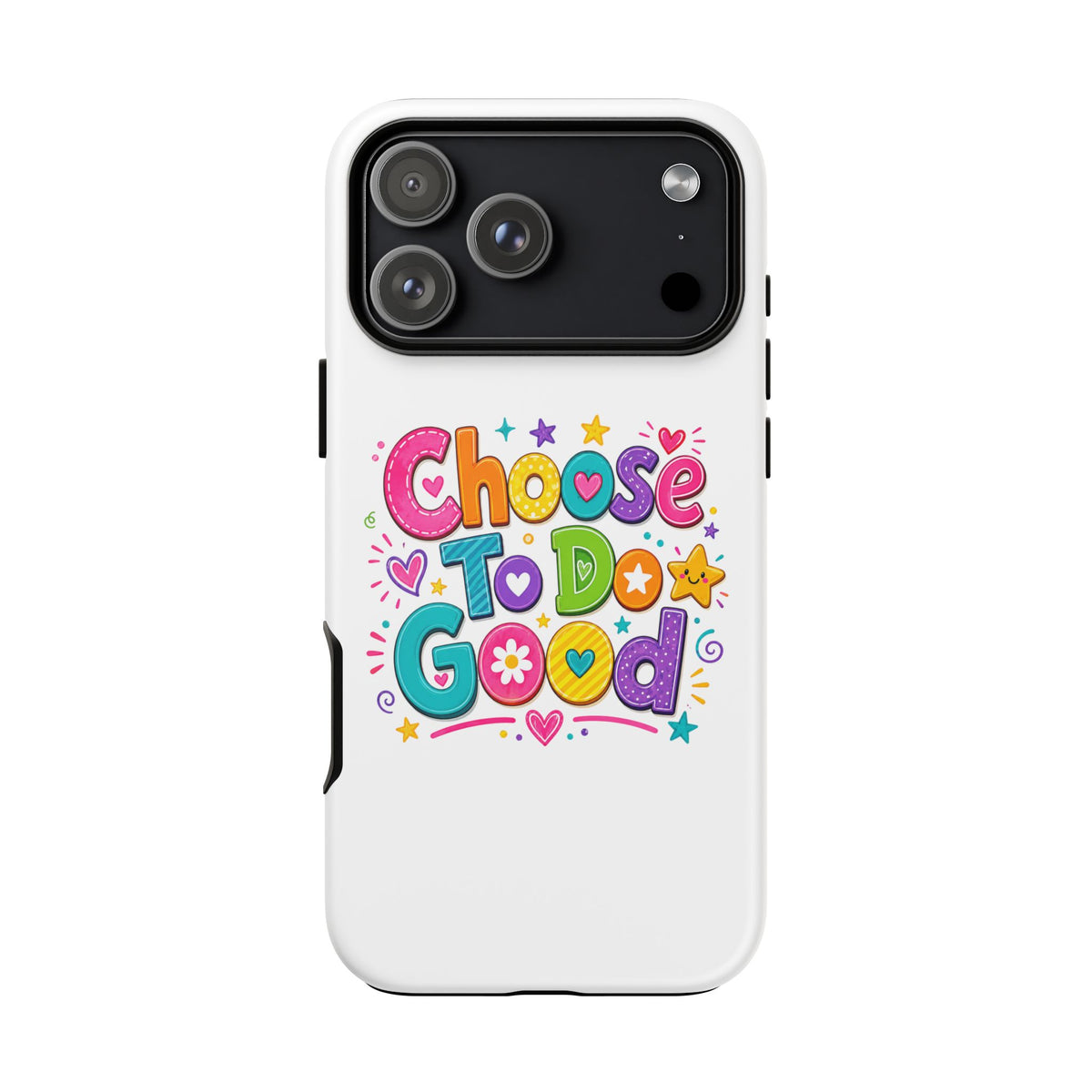Girls Choose To Do Good Inspirational Tough Phone Case – Glossy or Matte