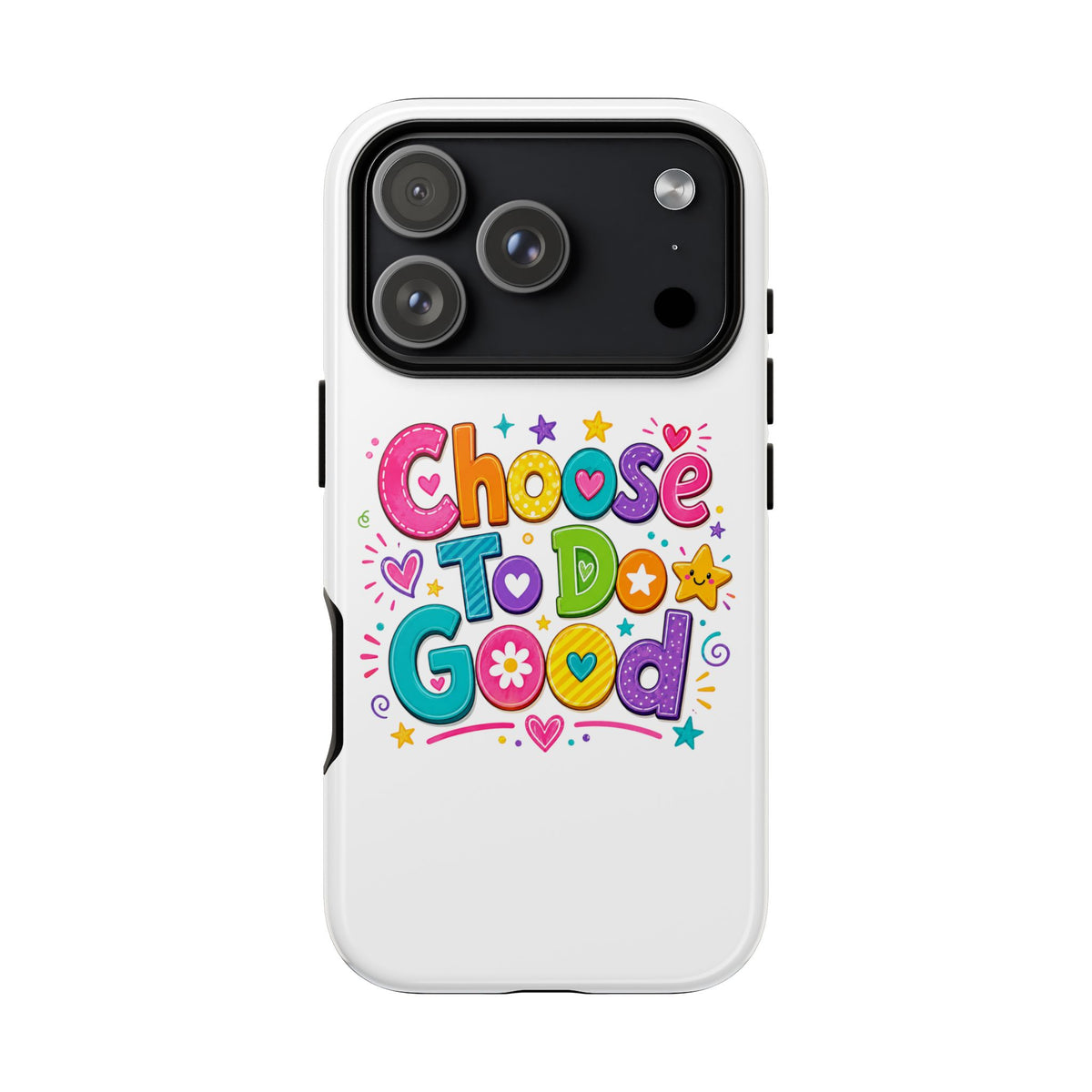 Girls Choose To Do Good Inspirational Tough Phone Case – Glossy or Matte