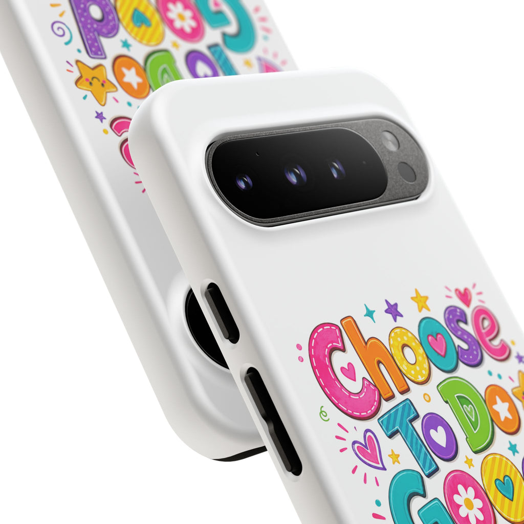 Girls Choose To Do Good Inspirational Tough Phone Case – Glossy or Matte