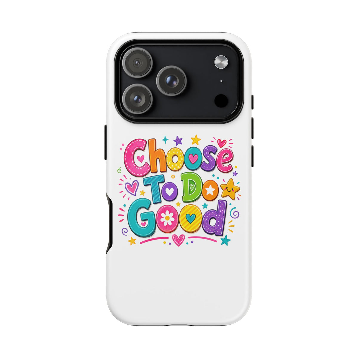 Girls Choose To Do Good Inspirational Tough Phone Case – Glossy or Matte