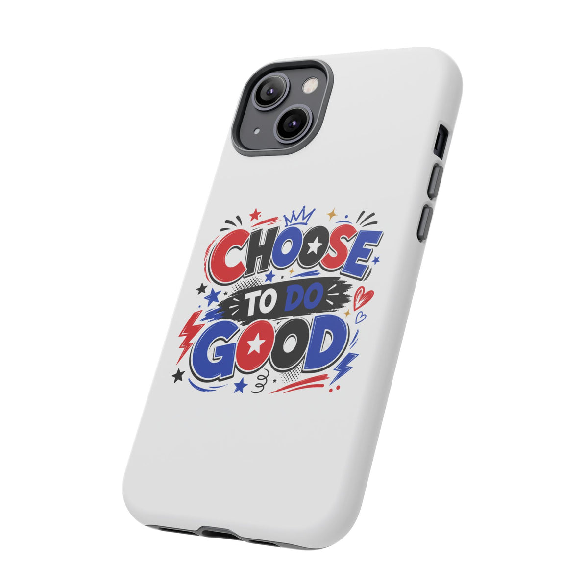 Boys Choose To Do Good Inspirational Tough Phone Case – Glossy or Matte