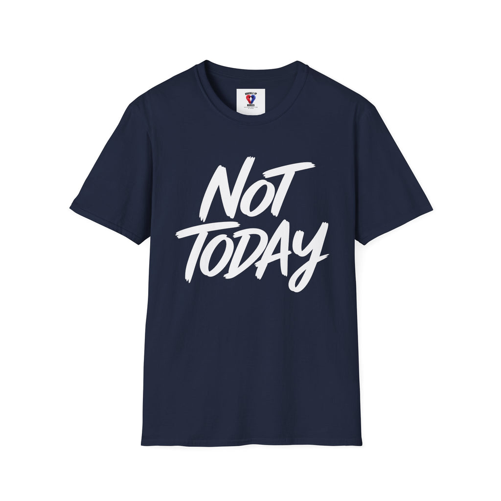 Not Today Unisex Softstyle T-Shirt | Bold Everyday Statement Shirt