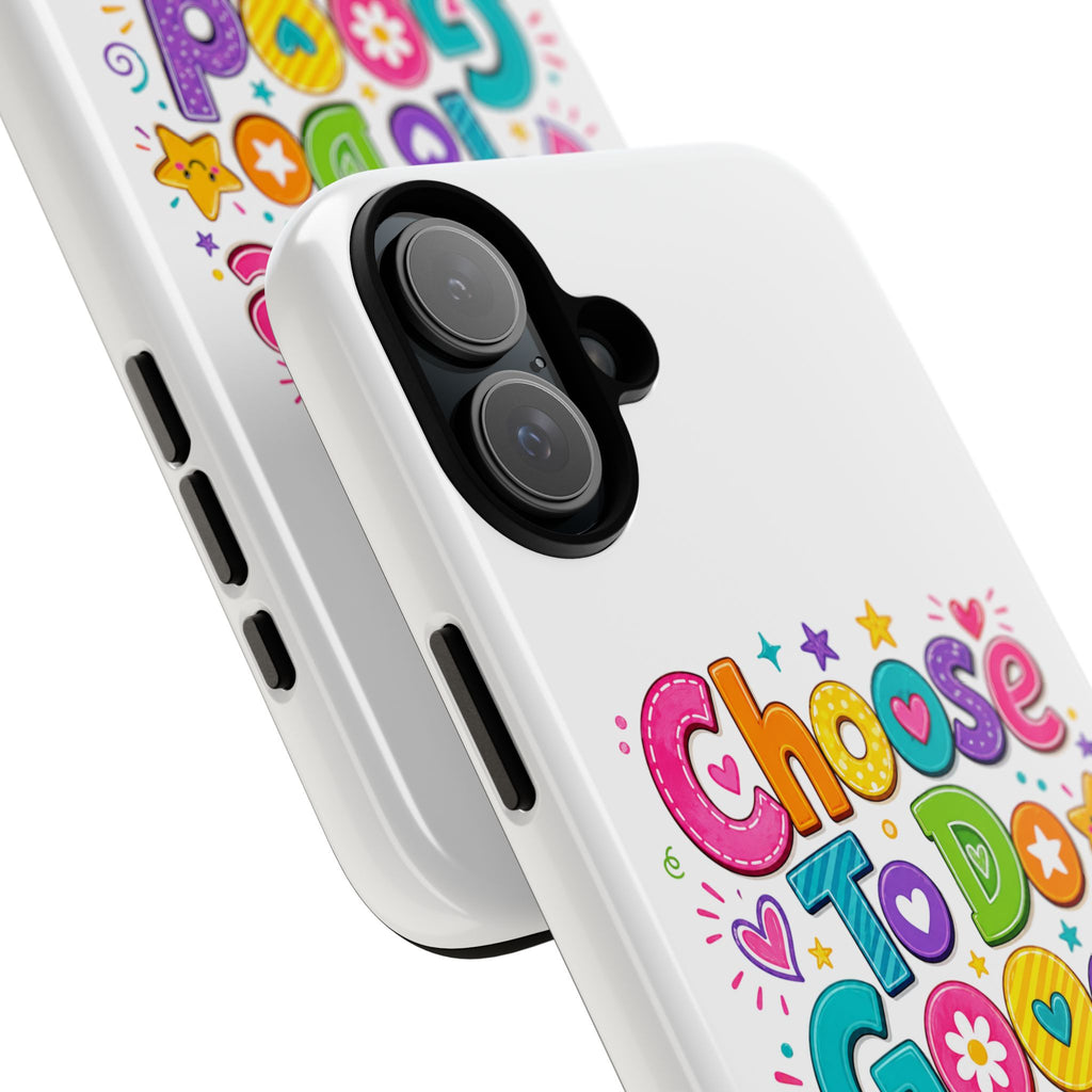 Girls Choose To Do Good Inspirational Tough Phone Case – Glossy or Matte