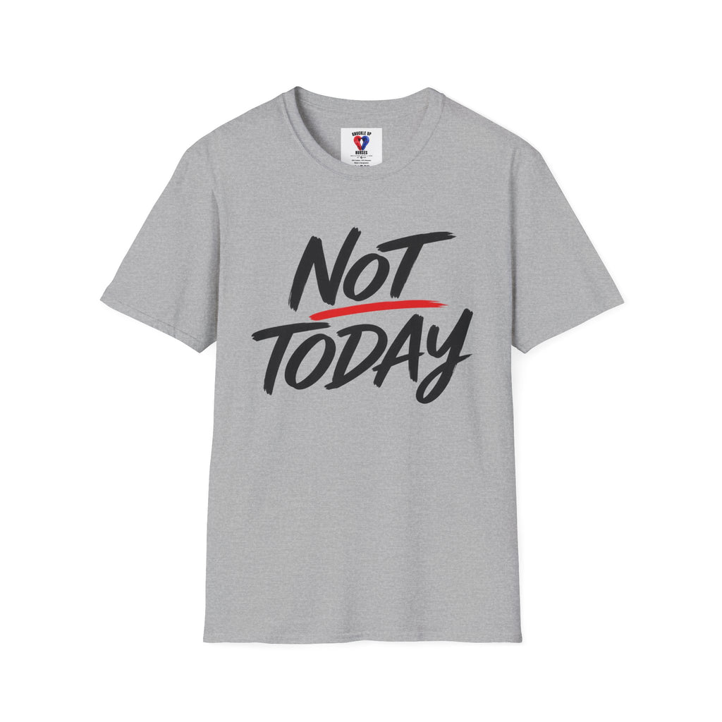 Not Today Unisex Softstyle T-Shirt | Bold Everyday Statement Shirt