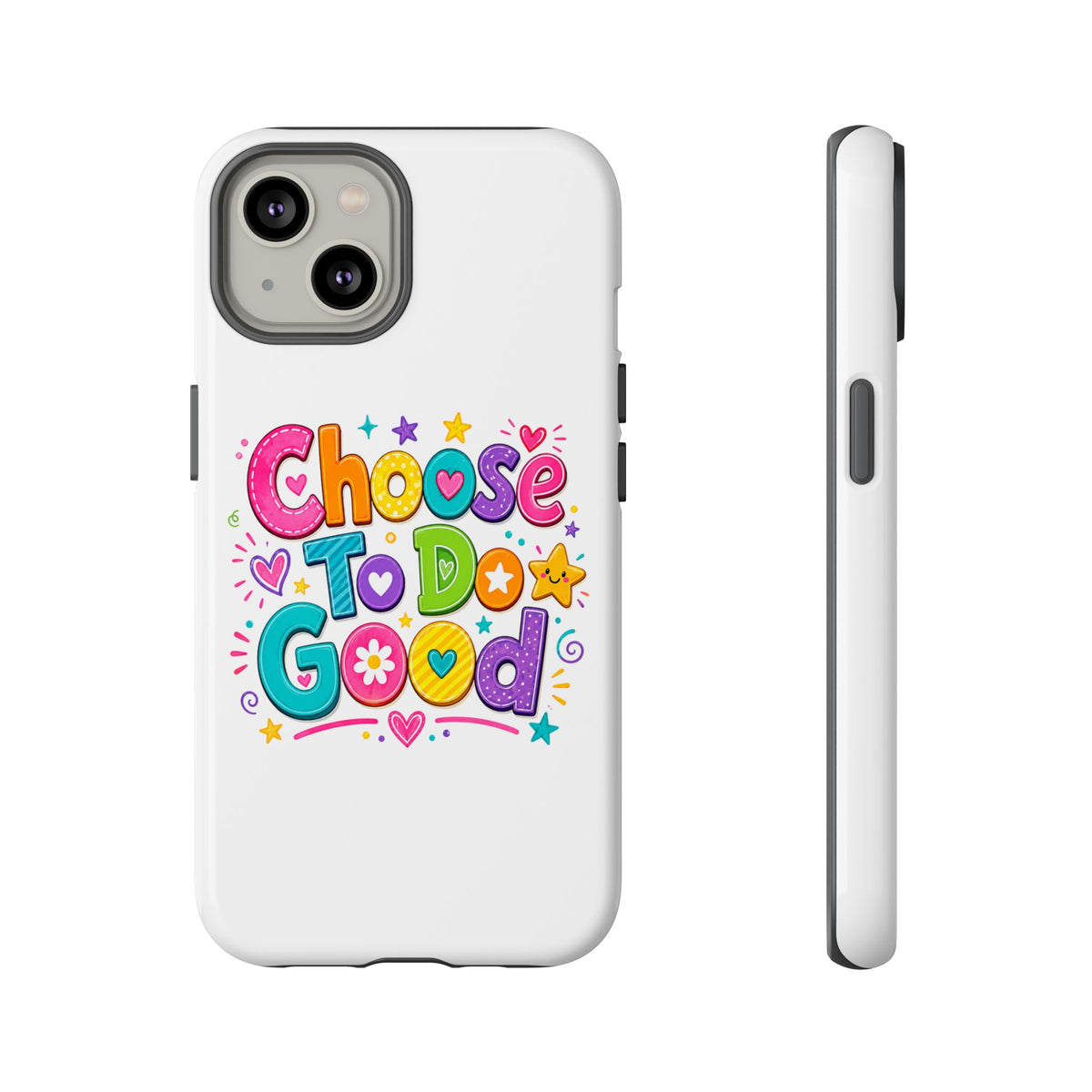 Girls Choose To Do Good Inspirational Tough Phone Case – Glossy or Matte