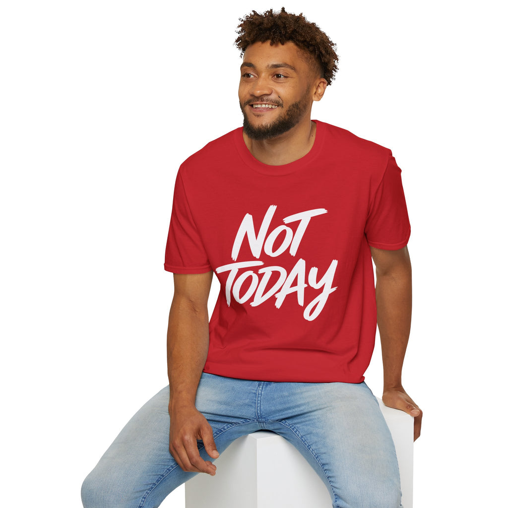 Not Today Unisex Softstyle T-Shirt | Bold Everyday Statement Shirt