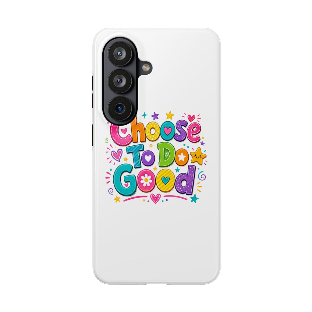 Girls Choose To Do Good Inspirational Glossy Tough Phone Case