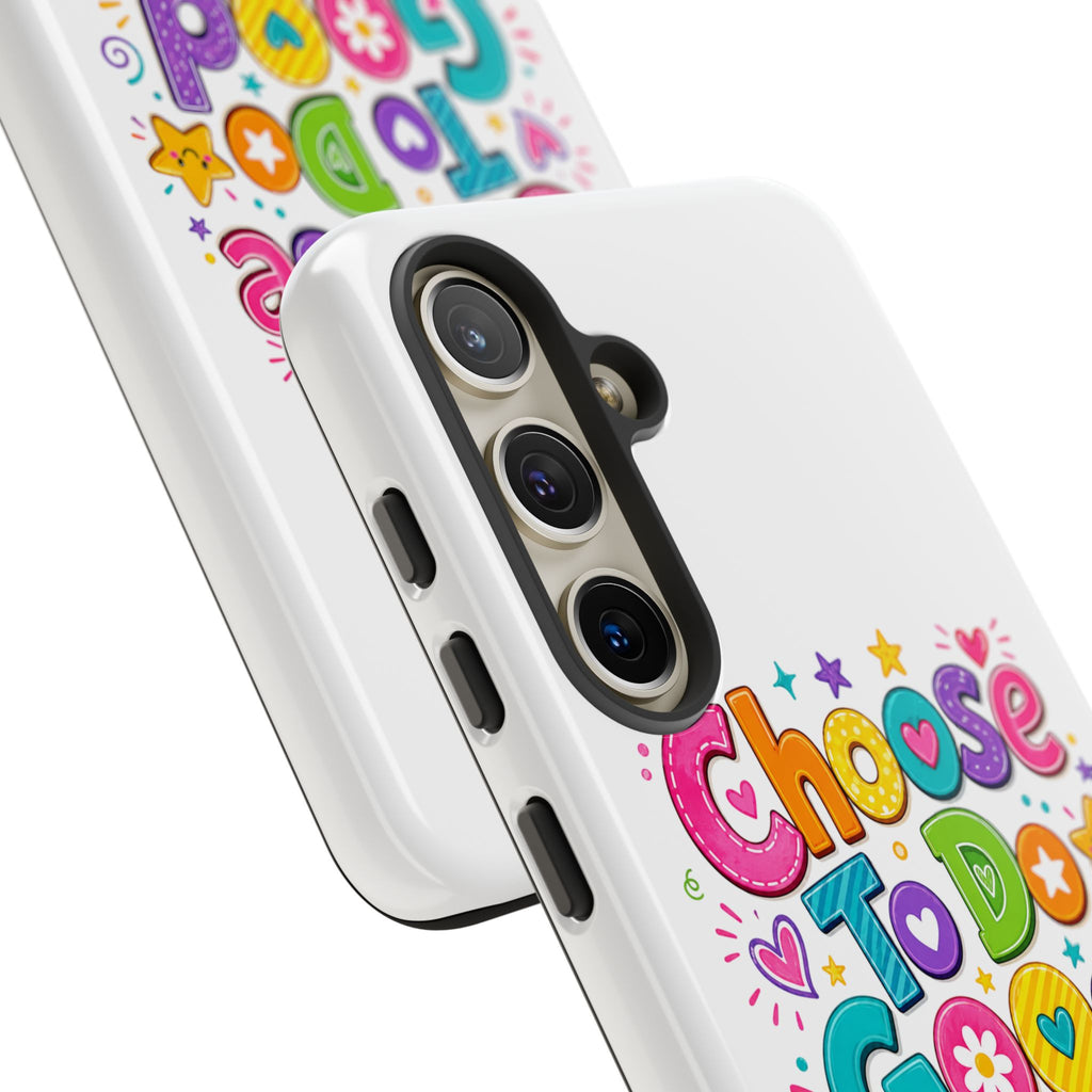 Girls Choose To Do Good Inspirational Tough Phone Case – Glossy or Matte