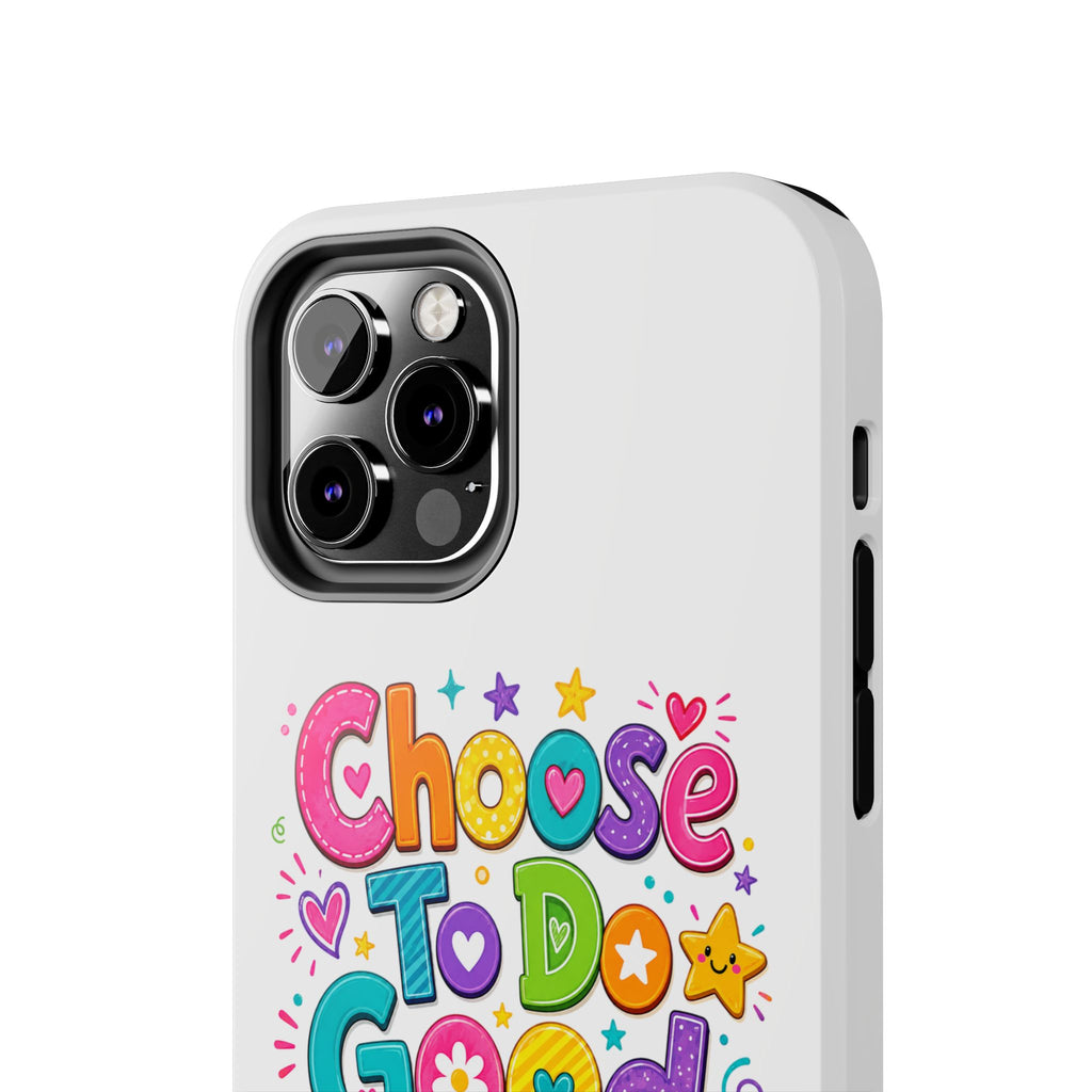 Girls Choose To Do Good Inspirational Glossy Tough Phone Case