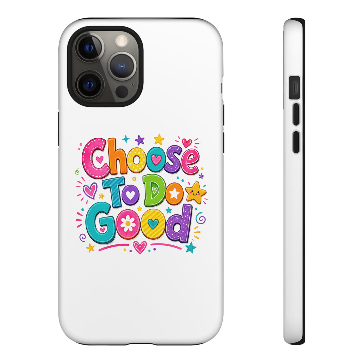 Girls Choose To Do Good Inspirational Tough Phone Case – Glossy or Matte