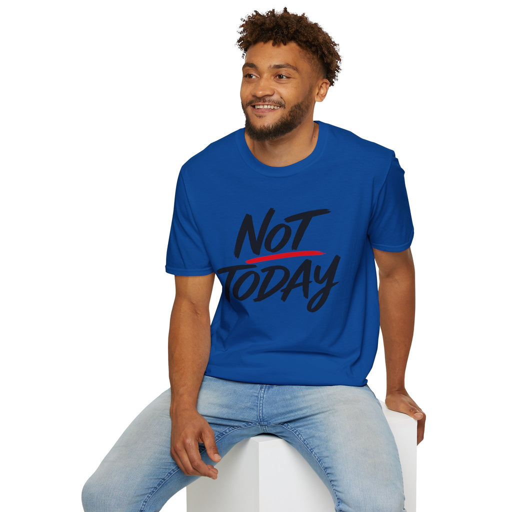 Not Today Unisex Softstyle T-Shirt | Bold Everyday Statement Shirt