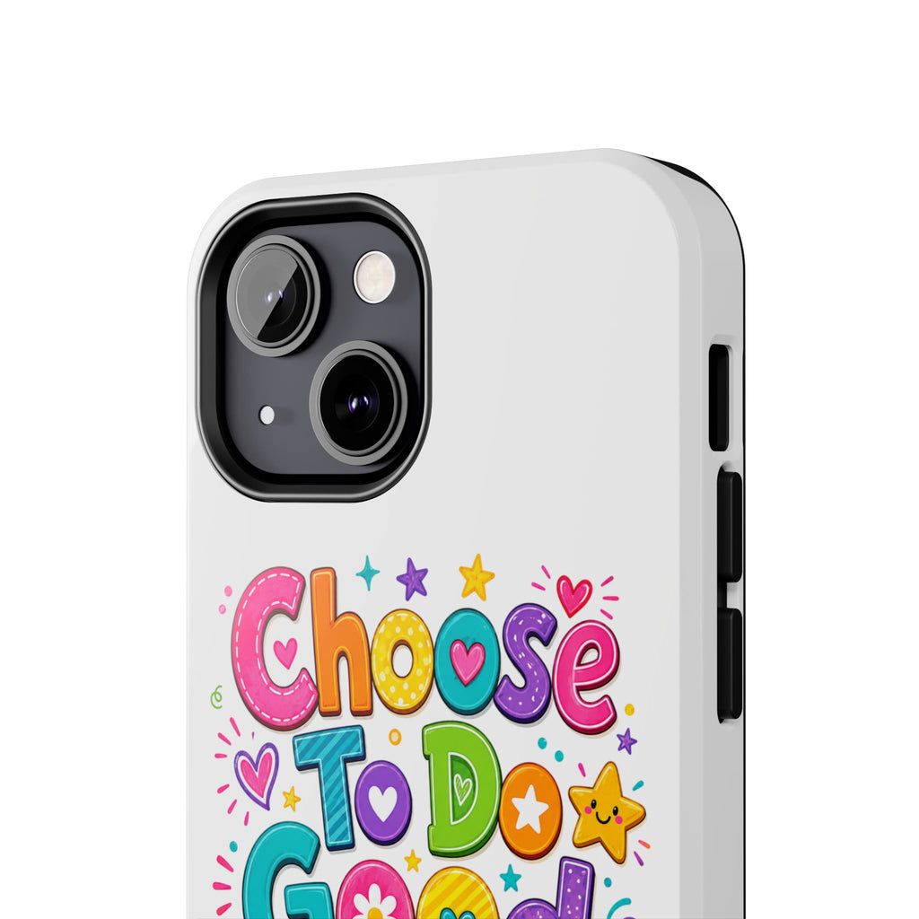Girls Choose To Do Good Inspirational Glossy Tough Phone Case