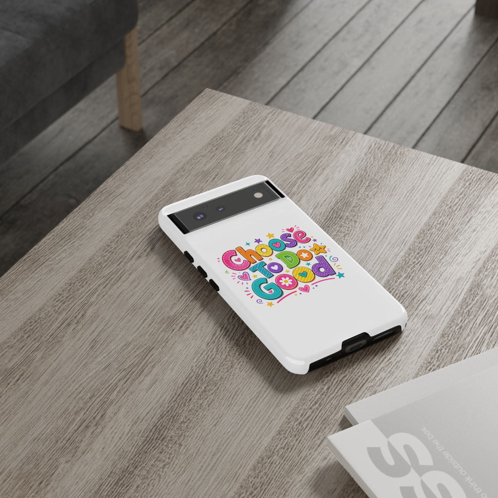 Girls Choose To Do Good Inspirational Tough Phone Case – Glossy or Matte
