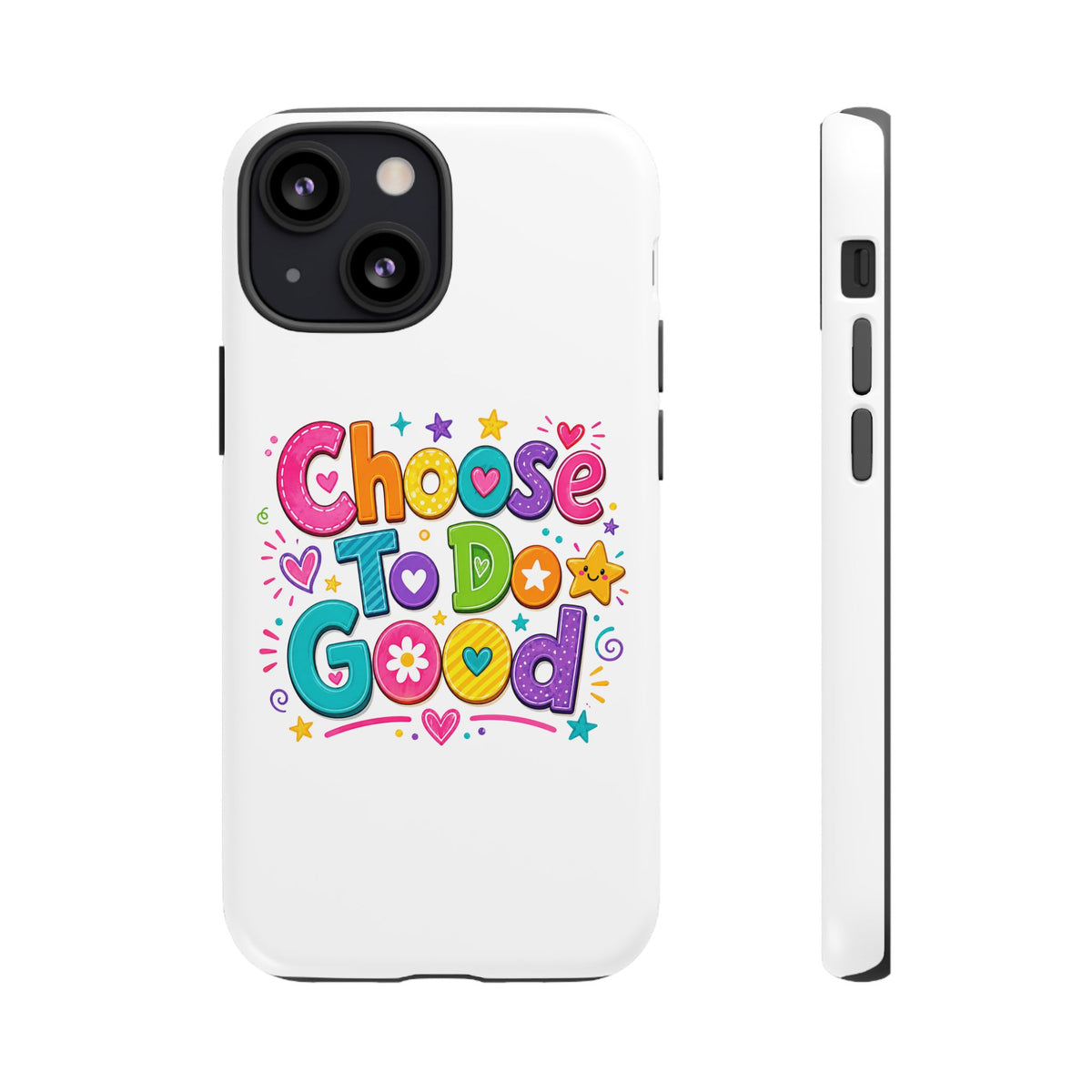 Girls Choose To Do Good Inspirational Tough Phone Case – Glossy or Matte