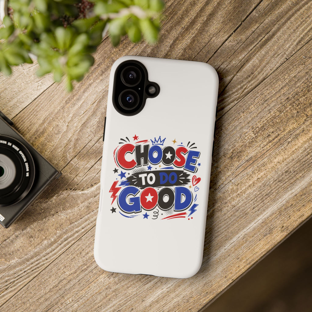 Boys Choose To Do Good Inspirational Tough Phone Case – Glossy or Matte