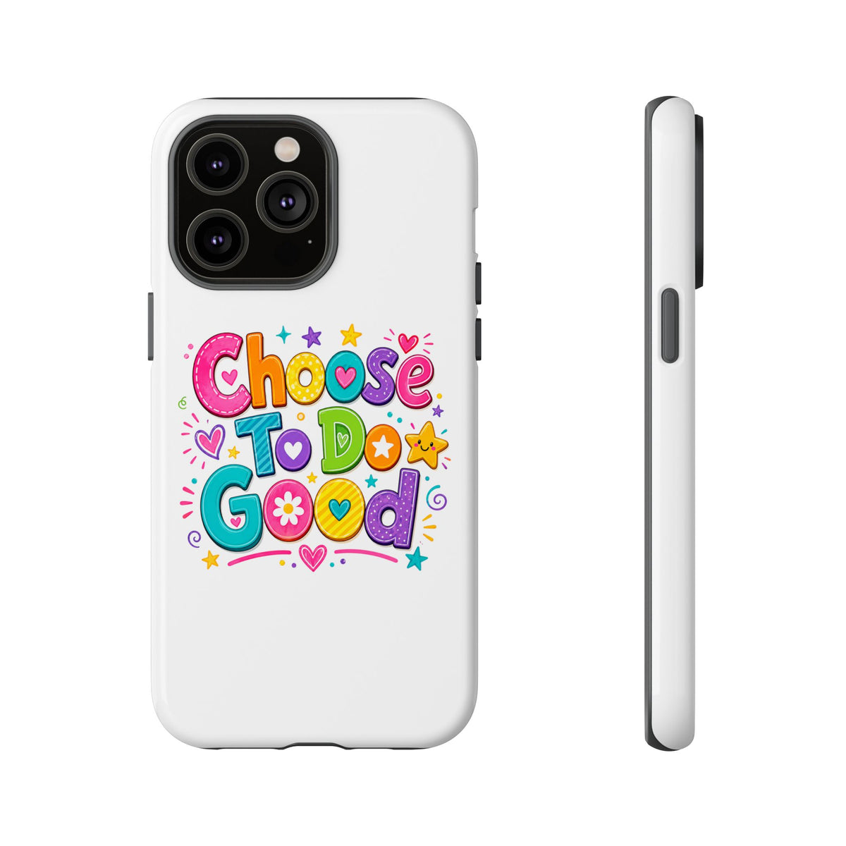 Girls Choose To Do Good Inspirational Tough Phone Case – Glossy or Matte