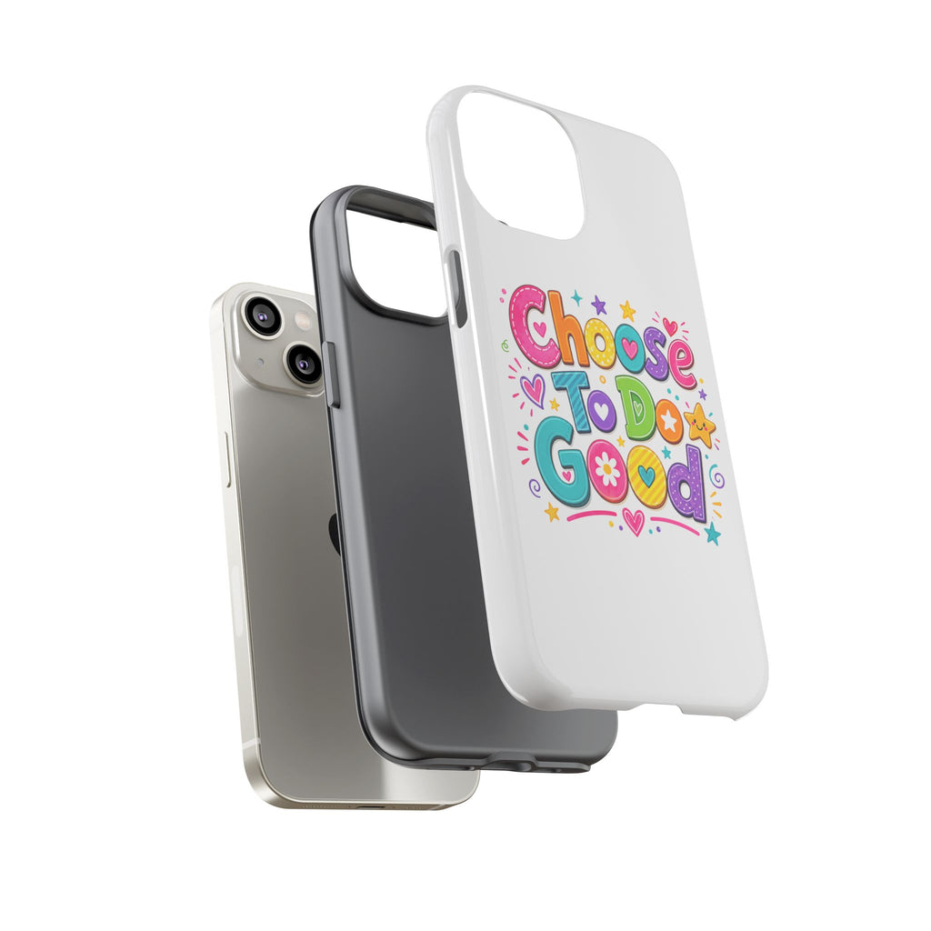 Girls Choose To Do Good Inspirational Tough Phone Case – Glossy or Matte