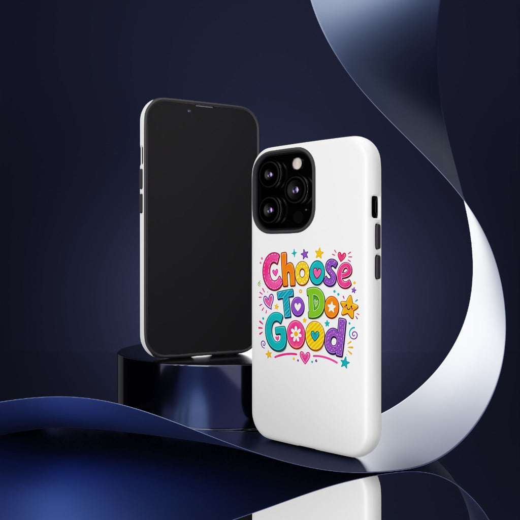 Girls Choose To Do Good Inspirational Tough Phone Case – Glossy or Matte