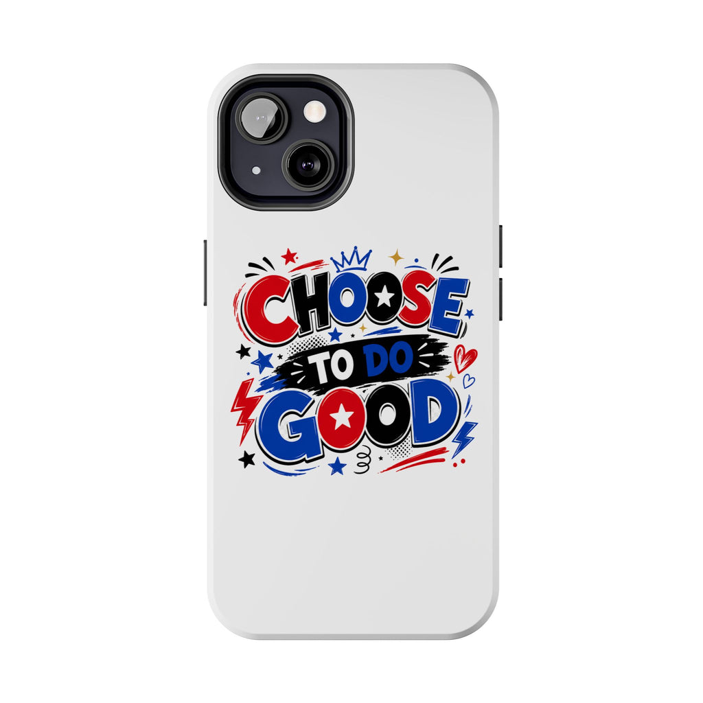 Boys Choose To Do Good Inspirational Glossy Tough Phone Case