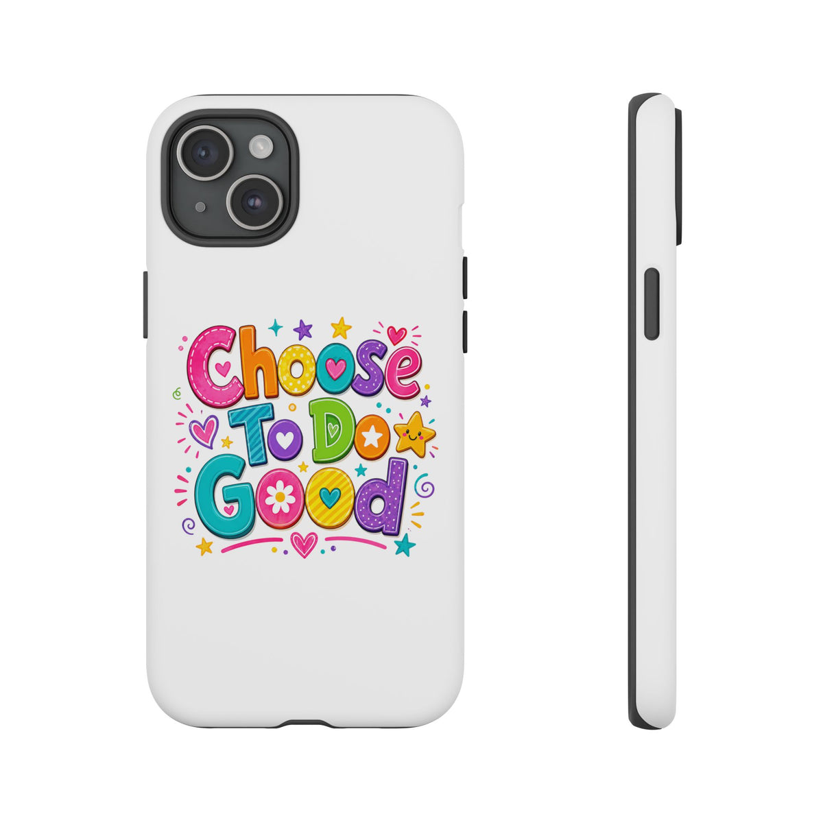 Girls Choose To Do Good Inspirational Tough Phone Case – Glossy or Matte