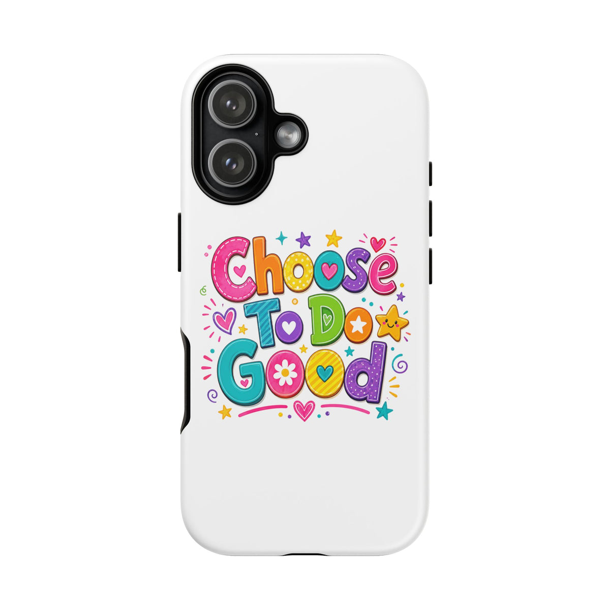 Girls Choose To Do Good Inspirational Tough Phone Case – Glossy or Matte