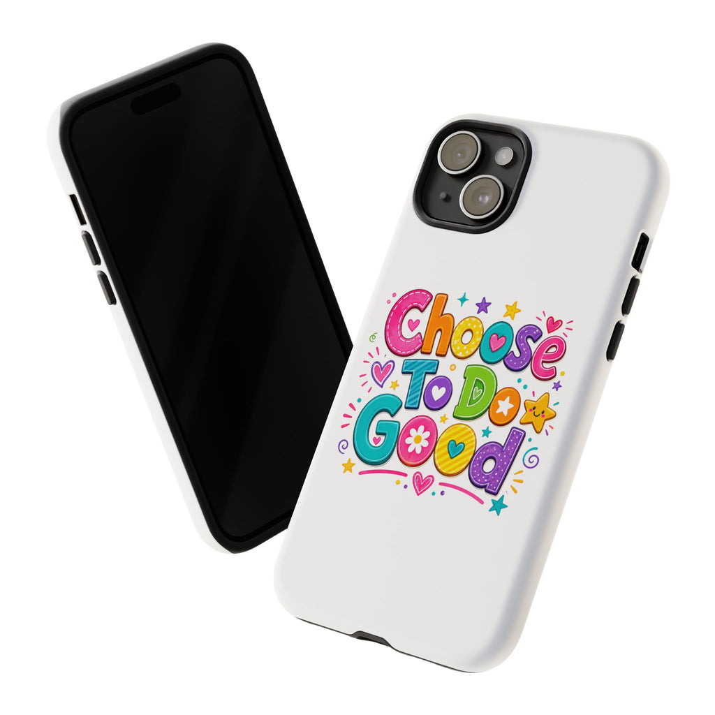Girls Choose To Do Good Inspirational Tough Phone Case – Glossy or Matte