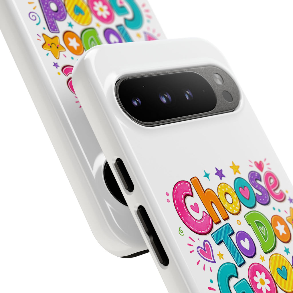 Girls Choose To Do Good Inspirational Tough Phone Case – Glossy or Matte