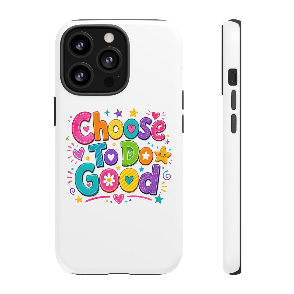 Girls Choose To Do Good Inspirational Tough Phone Case – Glossy or Matte