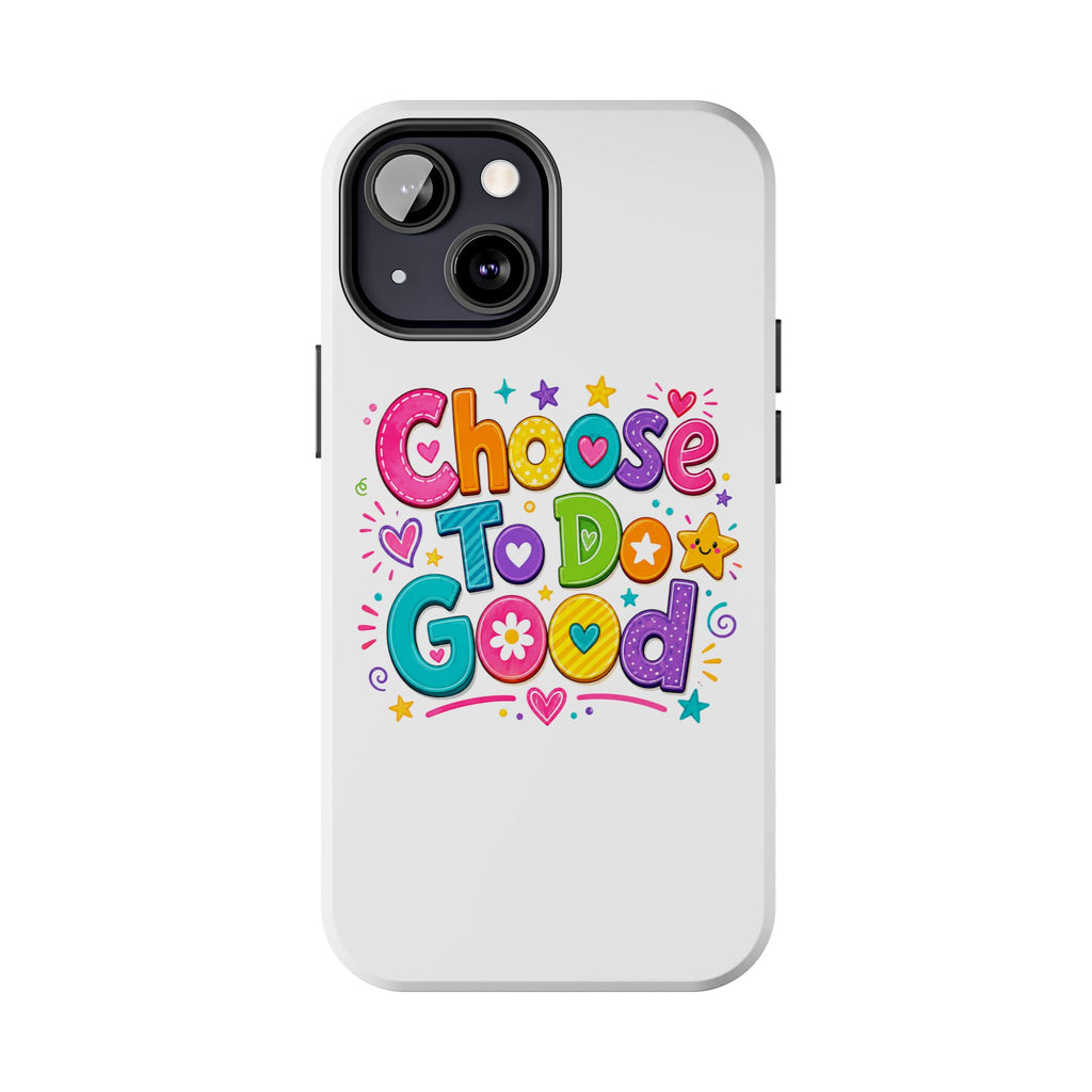 Girls Choose To Do Good Inspirational Glossy Tough Phone Case