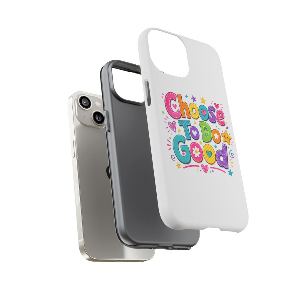 Girls Choose To Do Good Inspirational Tough Phone Case – Glossy or Matte