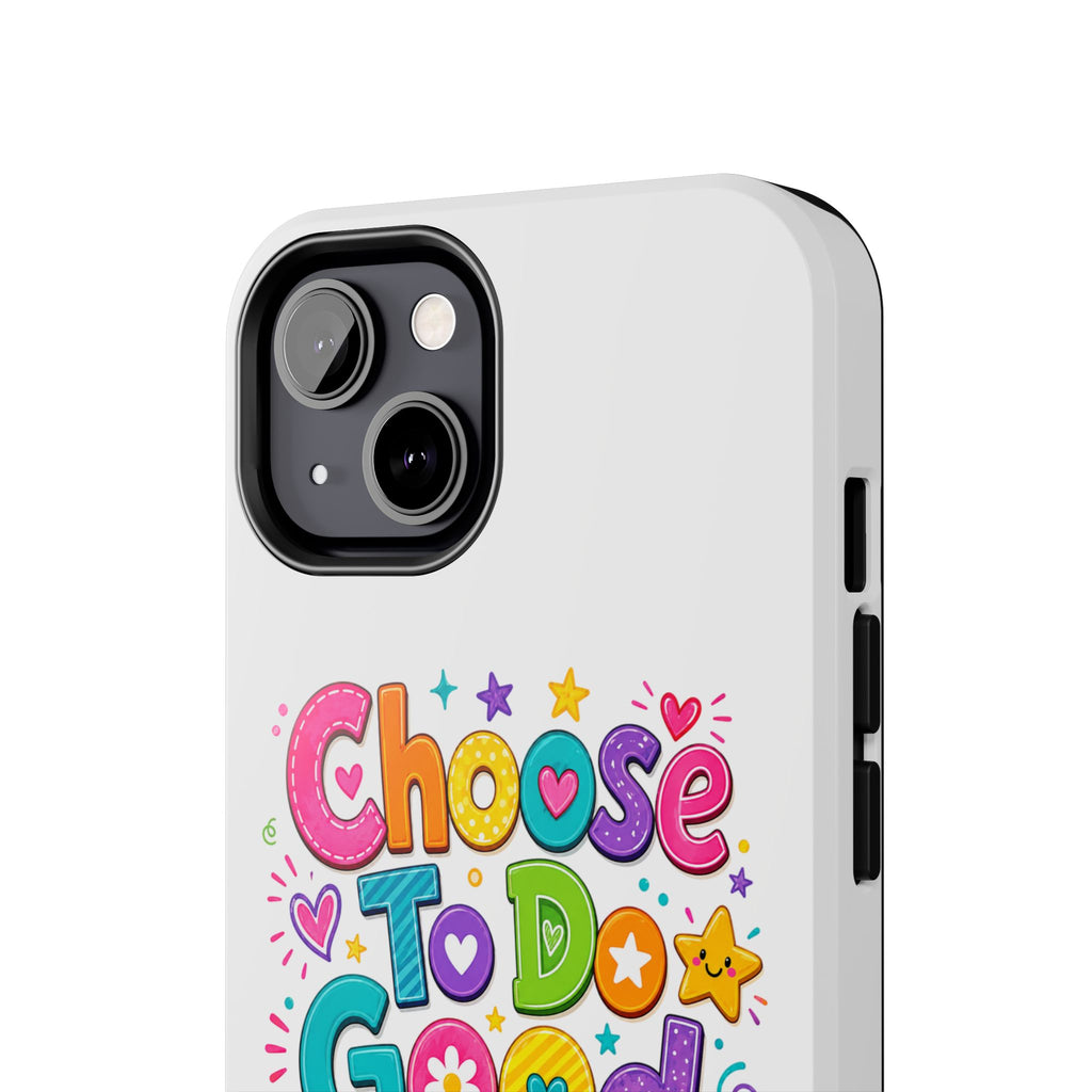 Girls Choose To Do Good Inspirational Glossy Tough Phone Case