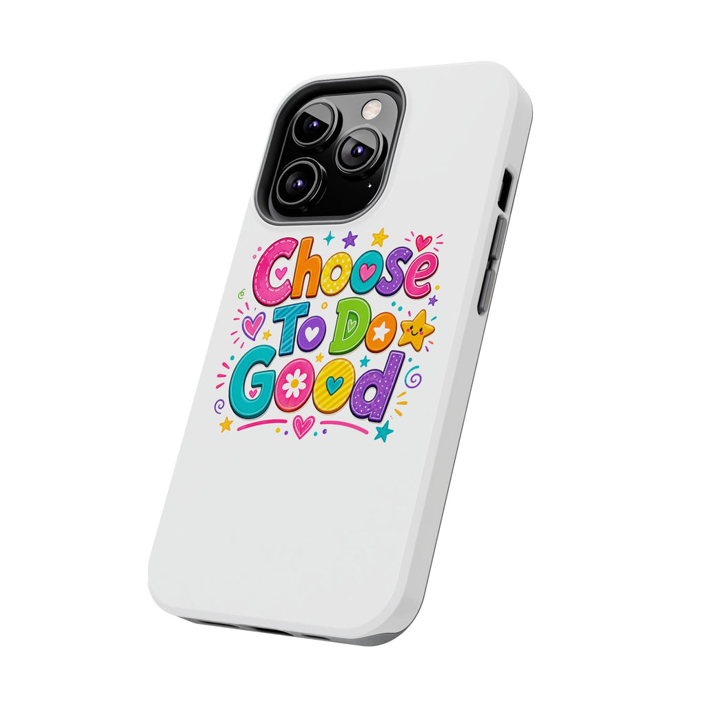 Girls Choose To Do Good Inspirational Glossy Tough Phone Case