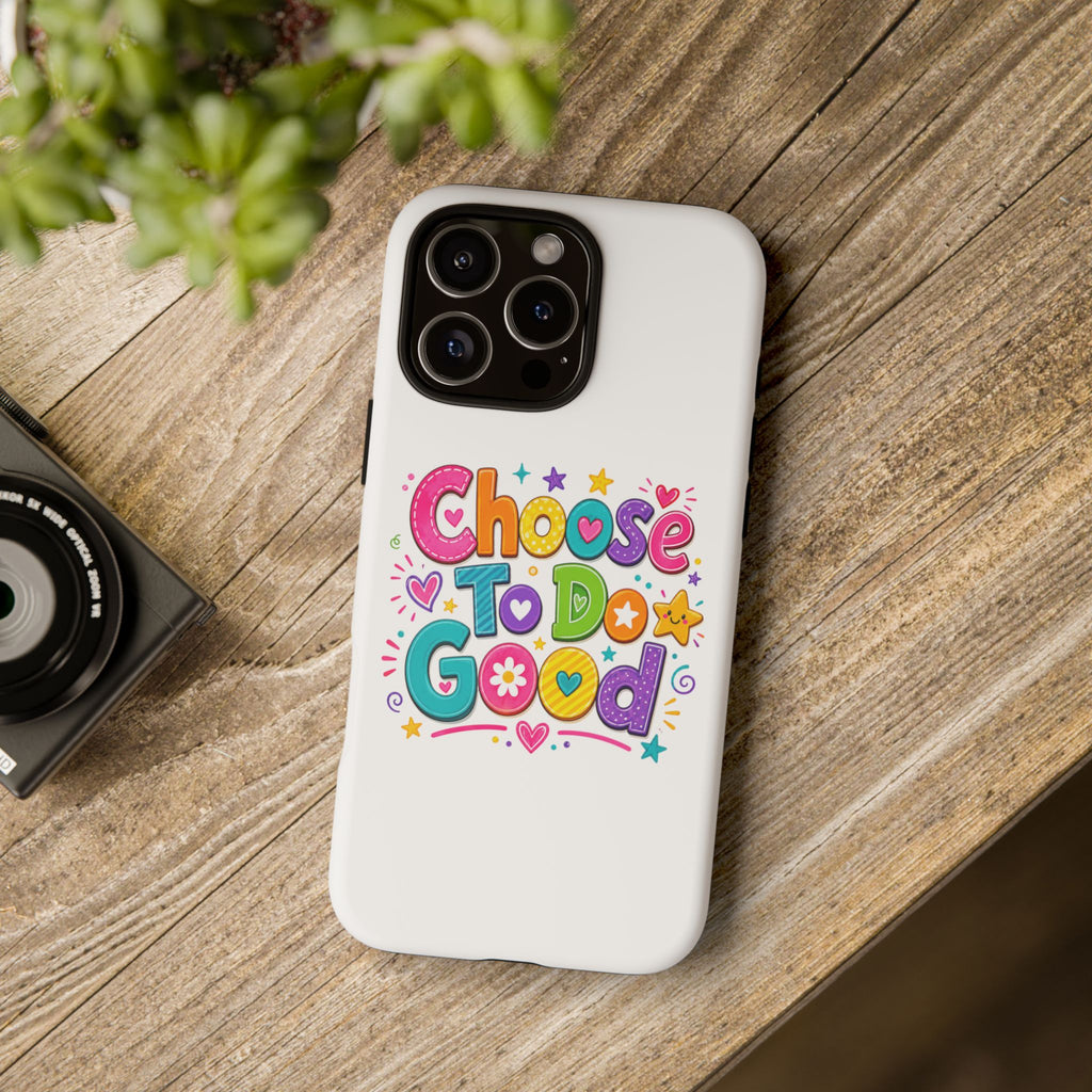 Girls Choose To Do Good Inspirational Tough Phone Case – Glossy or Matte