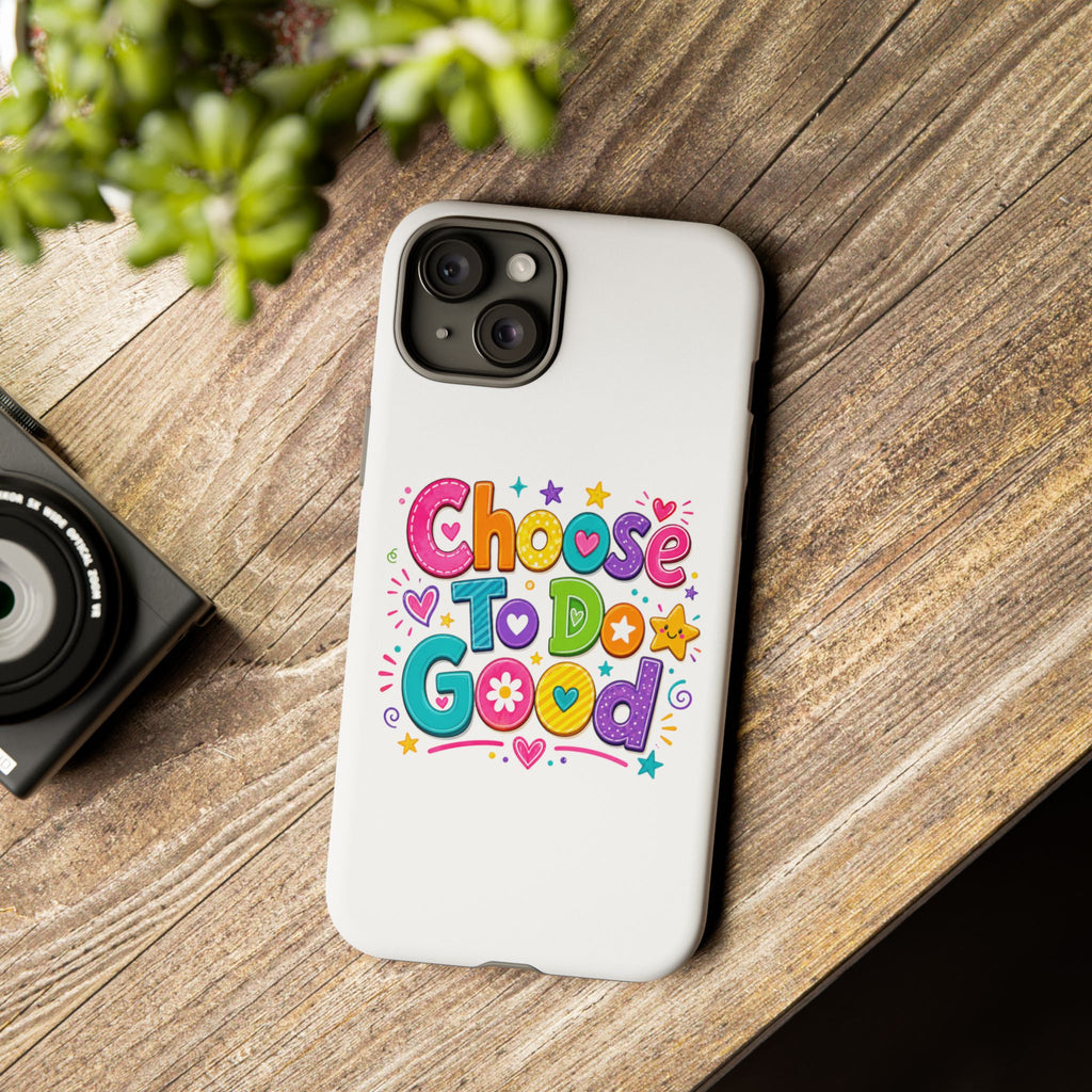Girls Choose To Do Good Inspirational Tough Phone Case – Glossy or Matte