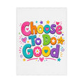 Choose To Do Good Toddler Blanket | Soft Inspirational Kids Throw | Cozy Kindness Gift for Toddlers