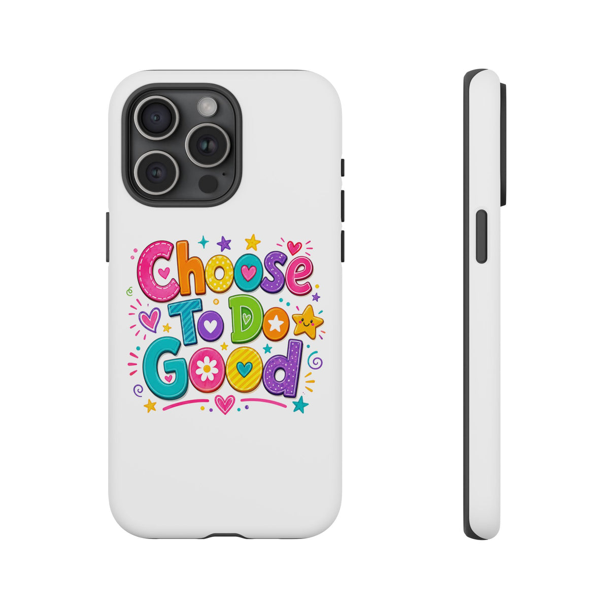 Girls Choose To Do Good Inspirational Tough Phone Case – Glossy or Matte