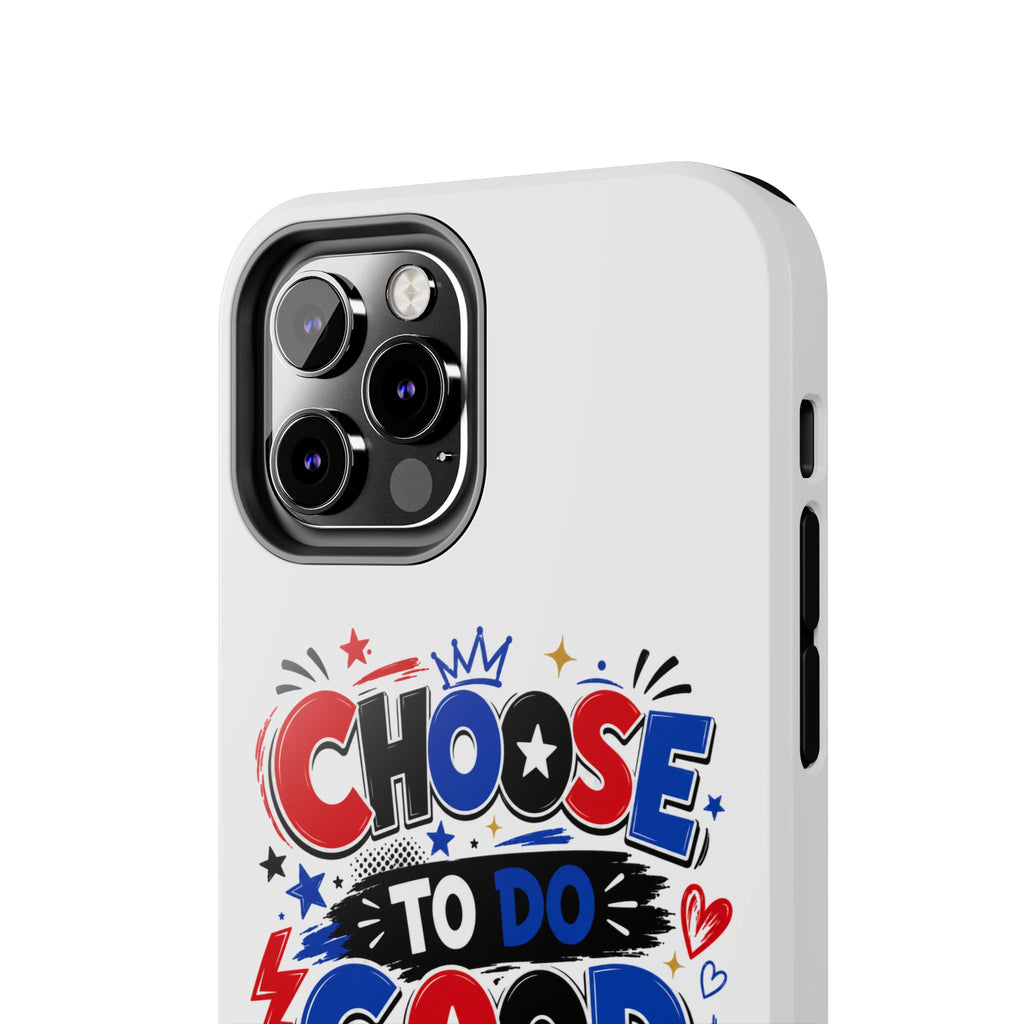 Boys Choose To Do Good Inspirational Glossy Tough Phone Case
