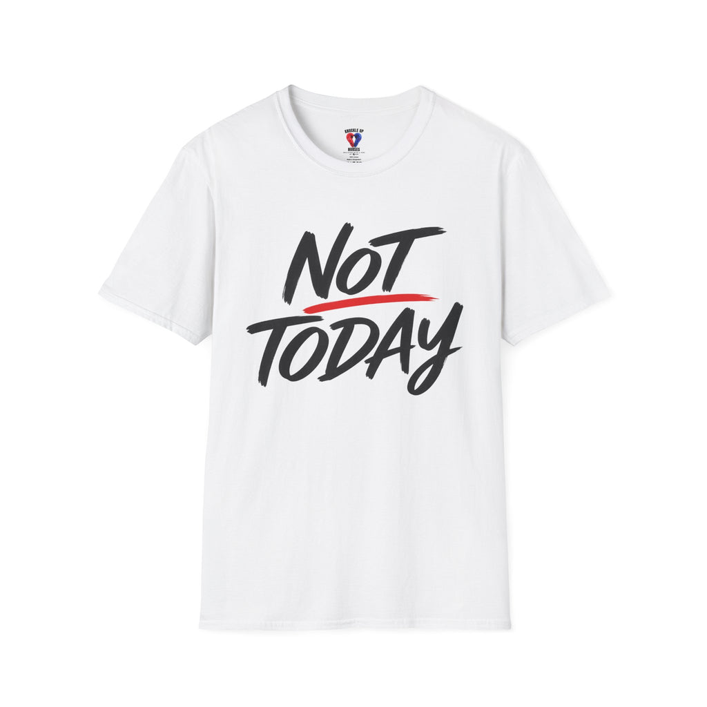 Not Today Unisex Softstyle T-Shirt | Bold Everyday Statement Shirt