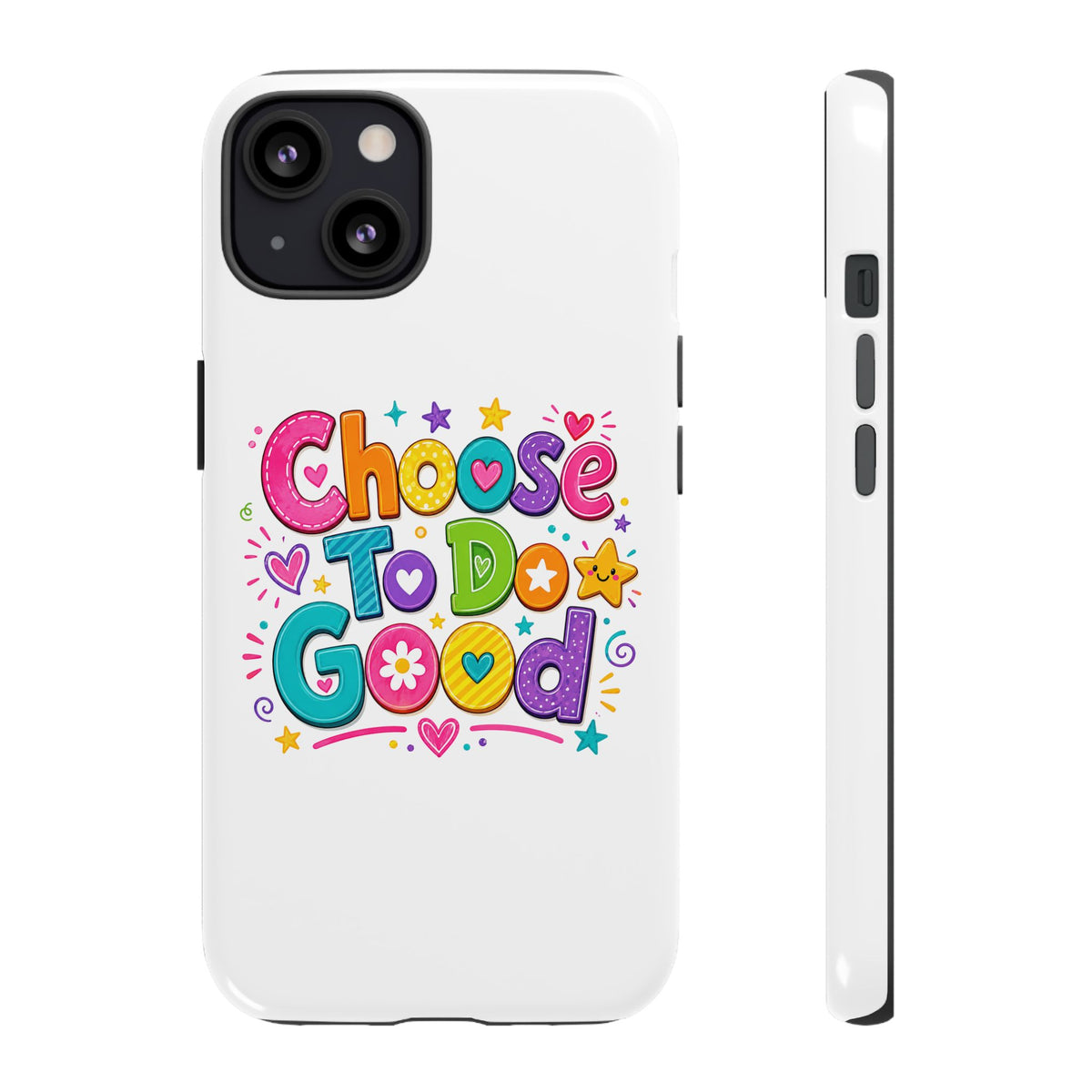 Girls Choose To Do Good Inspirational Tough Phone Case – Glossy or Matte