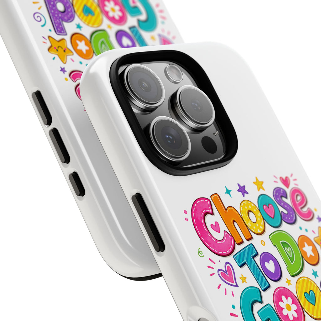 Girls Choose To Do Good Inspirational Tough Phone Case – Glossy or Matte