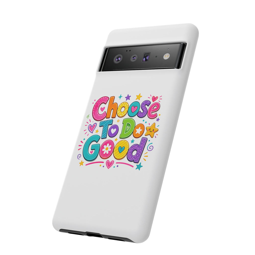 Girls Choose To Do Good Inspirational Tough Phone Case – Glossy or Matte