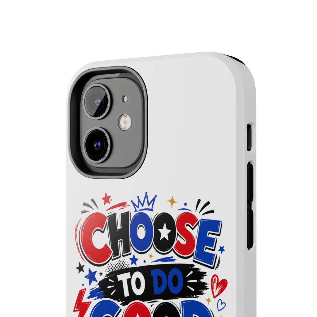 Boys Choose To Do Good Inspirational Glossy Tough Phone Case