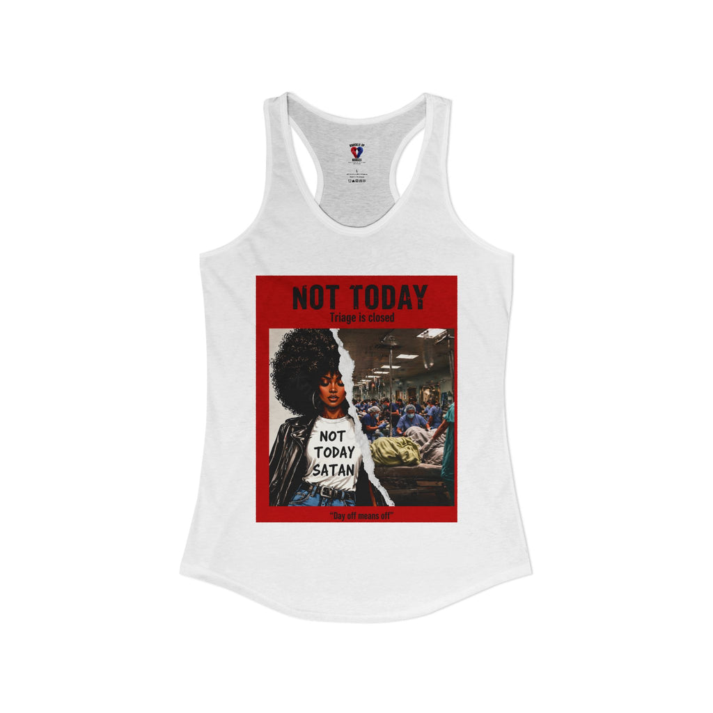 Not Today Satan Triage Is Closed Racerback Tank | Funny Nurse Tank Top