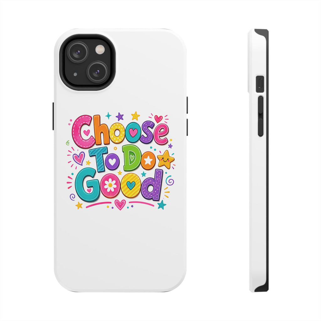 Girls Choose To Do Good Inspirational Glossy Tough Phone Case
